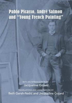 Pablo Picasso, André Salmon and Young French Painting