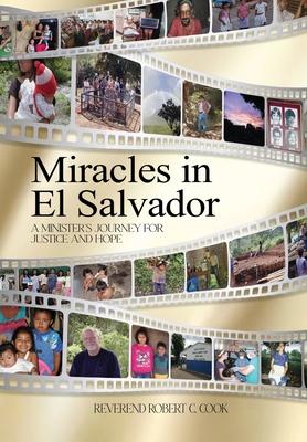 Miracles In El Salvador: A Minister’s Journey for Justice and Hope