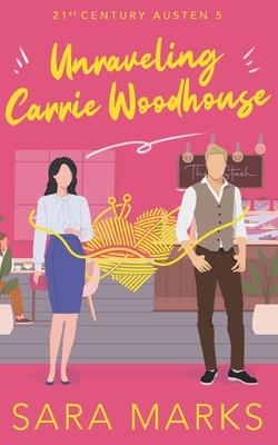 Unraveling Carrie Woodhouse: A Modern Retelling of Jane Austen’s Emma