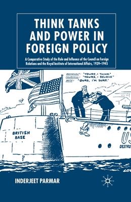 Think Tanks and Power in Foreign Policy: A Comparative Study of the Role and Influence of the Council on Foreign Relations and the Royal Institute of