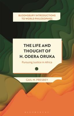 The Life and Thought of Henry Odera Oruka: Pursuing Justice in Africa