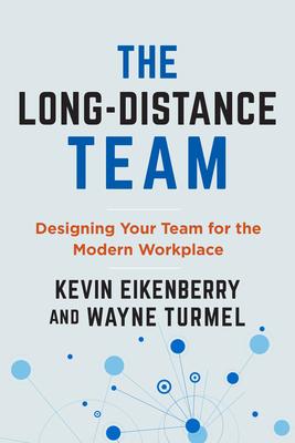 The Long-Distance Team: Designing Your Team for the Modern Workplace