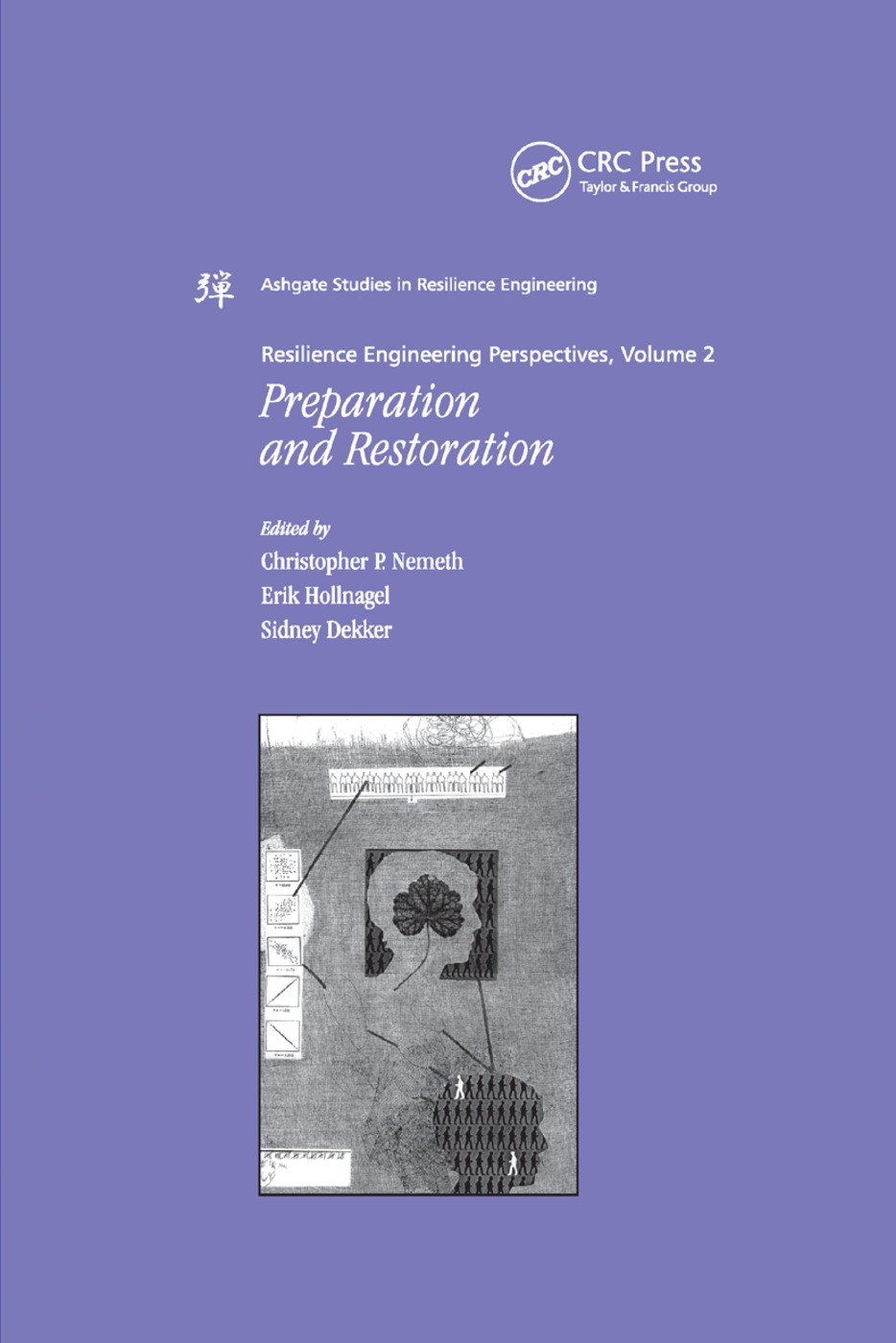 Resilience Engineering Perspectives, Volume 2: Preparation and Restoration