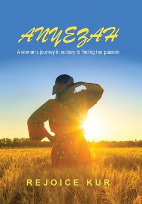 Anyezah: A Woman’s Journey in Solitary to Finding Her Passion