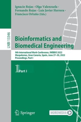 Bioinformatics and Biomedical Engineering: 9th International Work-Conference, IWBBIO 2022, Maspalomas, Gran Canaria, Spain, June 27-30, 2022, Proceedi