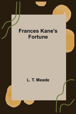 Frances Kane’s Fortune