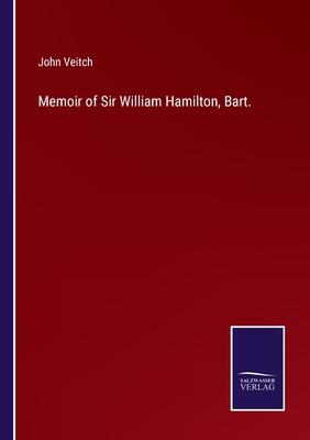 Memoir of Sir William Hamilton, Bart.