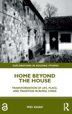 Home Beyond the House: Transformation of Life, Place, and Tradition in Rural China