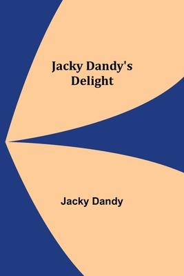 Jacky Dandy’s Delight