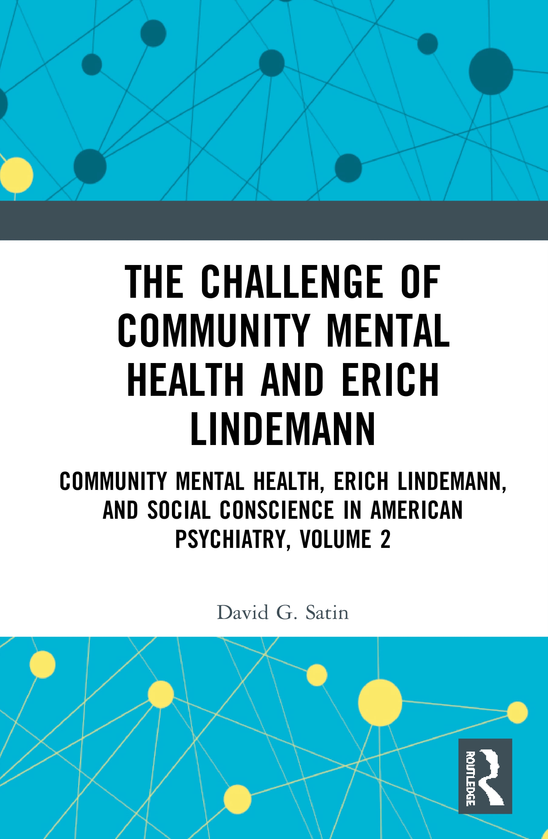 The Challenge of Community Mental Health and Erich Lindemann: Community Mental Health, Erich Lindemann, and Social Conscience in American Psychiatry,