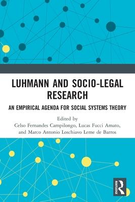 Luhmann and Socio-Legal Research: An Empirical Agenda for Social Systems Theory