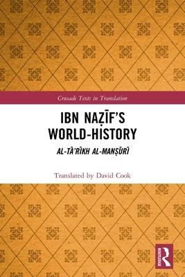Ibn Naẓīf’s World-History: Al-Tā’rīkh Al-Manṣūrī
