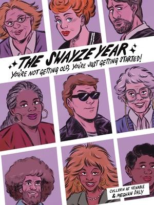 The Swayze Year: You’re Not Old, You’re Just Getting Started