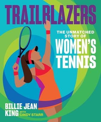 Yes, We Have Come a Long Way!: The Story of Women’s Tennis