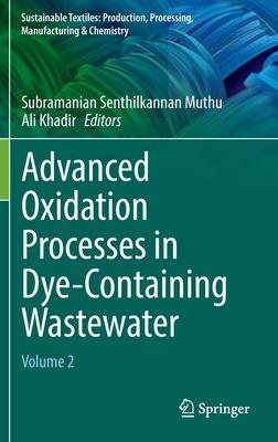 Advanced Oxidation Processes in Dye-Containing Wastewater: Volume 2