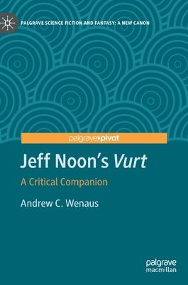 Jeff Noon’s Vurt: A Critical Companion