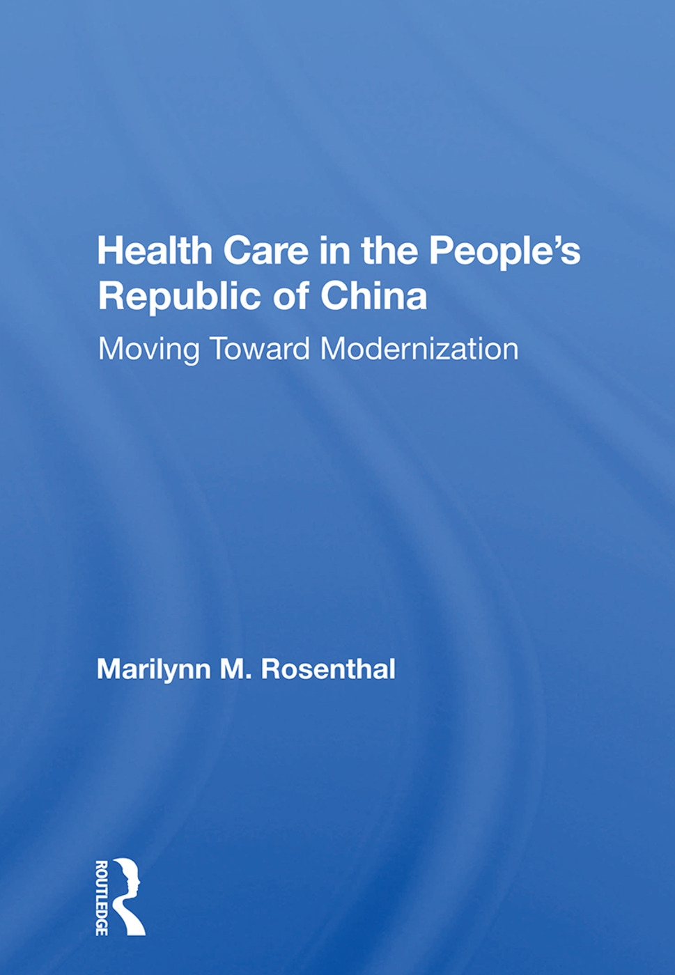 Health Care in the People’s Republic of China: Moving Toward Modernization