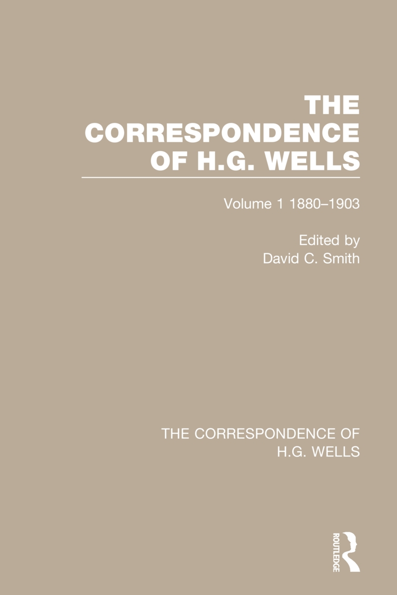 The Correspondence of H.G. Wells: Volume 1 1880-1903