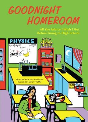 Goodnight Homeroom: All the Advice I Wish I Got Before Going to High School