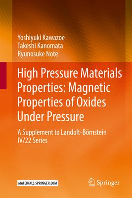 High Pressure Materials Properties: Magnetic Properties of Oxides Under Pressure: A Supplement to Landolt-Börnstein IV/22 Series