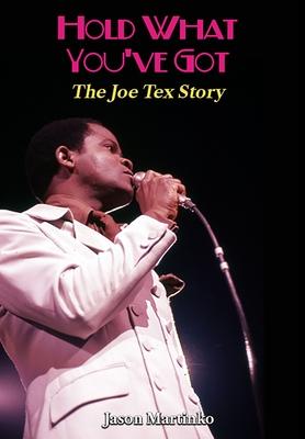 Hold What You’ve Got: The Joe Tex Story