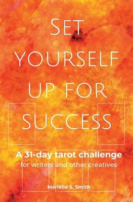 Set Yourself Up for Success: A 31-Day Tarot Challenge for Writers and Other Creatives