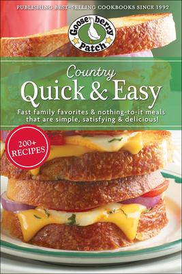 Country Quick & Easy: Fast Family Favorites & Nothing-To-It Meals That Are Simple, Satisfying & Delicious