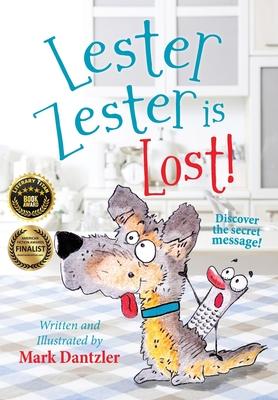 Lester Zester is Lost!: A story for kids about self, feelings, and friendship