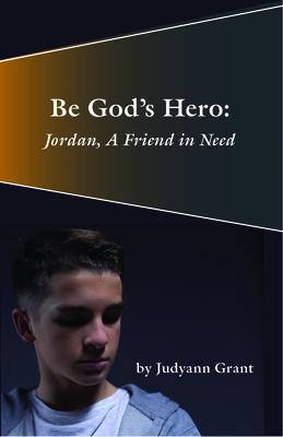 Be God’s Hero:: Jordan, a Friend in Need
