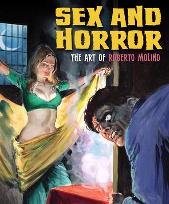 Sex and Horror: The Art of Roberto Molino: Volume 5