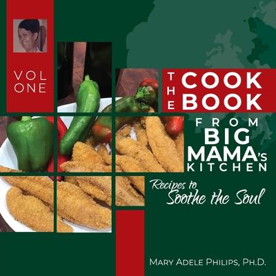The Cookbook from Big Mama’s Kitchen: Recipes to Soothe the Soul