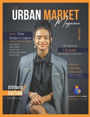 The Urban Market Magazine Issue 2: Education, Business, 2022 Teen Writer’s Cohort, plus more