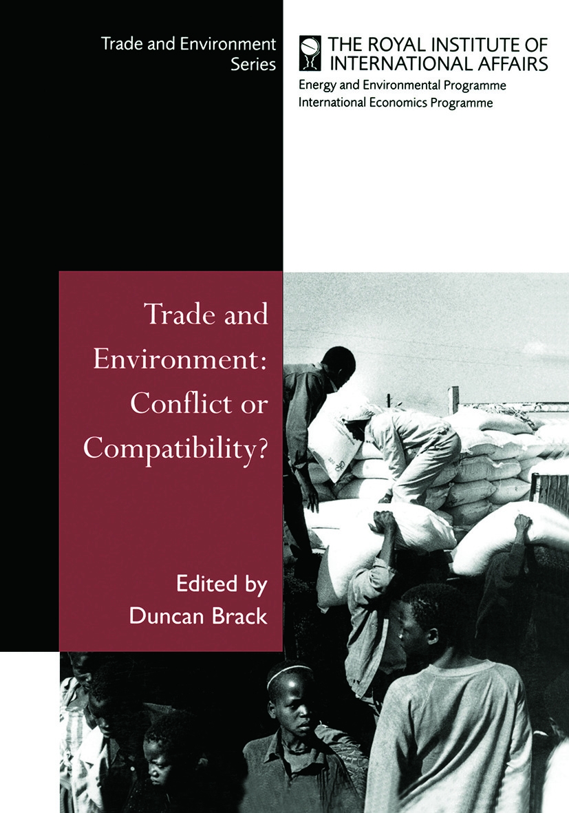 Trade and Environment: Conflict or Compatibility?: Proceedings of the Royal Institute of International Affairs Conference: Chatham House, London, Apri