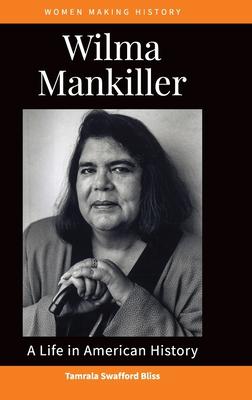 Wilma Mankiller: A Life in American History