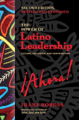 The Power of Latino Leadership, Second Edition: Culture, Inclusion, and Contribution