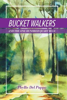 Bucket Walkers: and the One Hundred Quart Rule