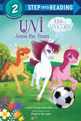 Uni Joins the Team (Uni the Unicorn)(Step into Reading, Step 2)