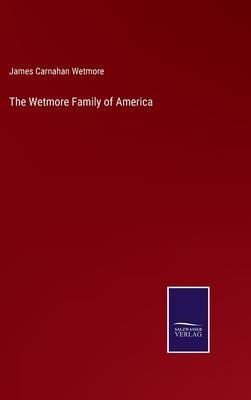 The Wetmore Family of America