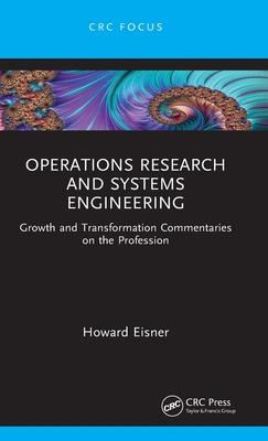 Operations Research and Systems Engineering: Growth and Transformation Commentaries on the Profession