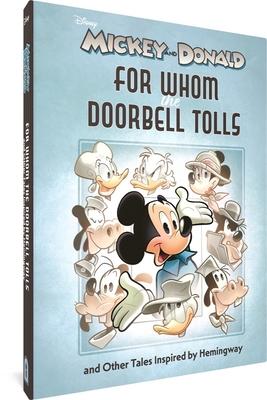 Walt Disney’s Mickey and Donald: For Whom the Doorbell Tolls and Other Tales Inspired by Hemingway