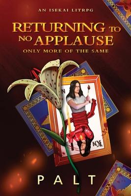 Returning to No Applause, Only More of the Same: An Isekai LitRPG