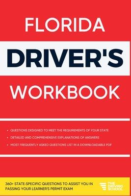 Florida Driver’s Workbook: 360+ State-Specific Questions to Assist You in Passing Your Learner’s Permit Exam