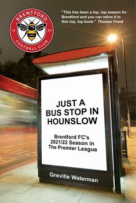 Just a Bus Stop in Hounslow: Brentford FC’s 2021/22 Season in The Premier League [US]