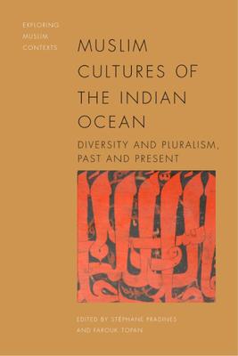 Muslim Cultures in the Indian Ocean: Diversity and Pluralism, Past and Present