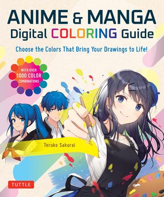 Anime & Manga Digital Coloring Guide: Choose the Colors That Bring Your Drawings to Life! (with Over 1000 Color Combinations)