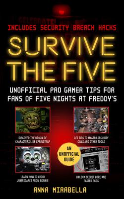 Survive the Five: Unofficial Pro Gamer Tips for Fans of Five Nights at Freddy’s