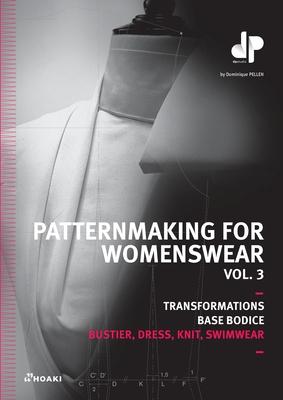 Pattermaking Womenswear. Vol 3: Basic Bodices, Dresses, Jackets, Coats, Capes, Sleeves, Pockets