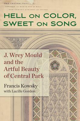 Hell on Color, Sweet on Song: J. Wrey Mould and the Artful Beauty of Central Park