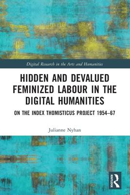 Hidden and Devalued Feminized Labour in the Digital Humanities: On the Index Thomisticus Project 1965-67