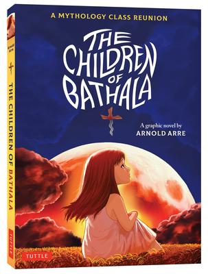 The Children of Bathala: A Mythology Class Reunion